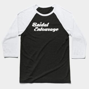Bridal Entourage Baseball T-Shirt